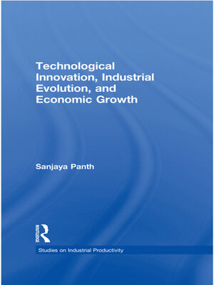 cover image of Technological Innovation, Industrial Evolution, and Economic Growth